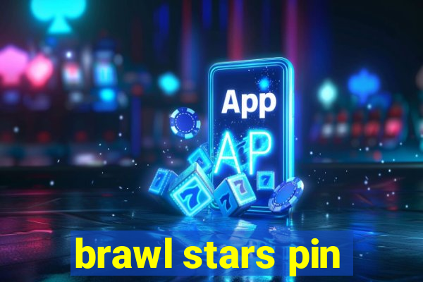 brawl stars pin